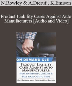 Trial Guides - Product Liability Cases Against Auto Manufacturers: How to Identify