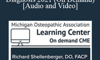 Richard Shellenberger DO - Evidence-Based Physical Diagnosis 2021 (On Demand)