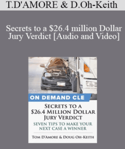 Trial Guides - Secrets to a $26.4 million Dollar Jury Verdict: Seven Tips to Make Your Next Case a Winner