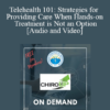 Tim Bertelsman - Telehealth 101: Strategies for Providing Care When Hands-on Treatment is Not an Option