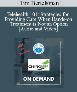 Tim Bertelsman - Telehealth 101: Strategies for Providing Care When Hands-on Treatment is Not an Option