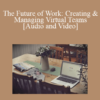 Willis Turner & Gregg Frederick - The Future of Work: Creating & Managing Virtual Teams