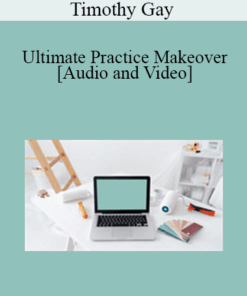 Timothy Gay - Ultimate Practice Makeover