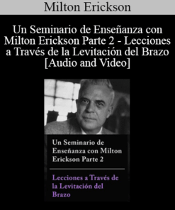Un Seminario de Enseñanza con Milton Erickson Parte 2 - Lecciones a Través de la Levitación del Brazo