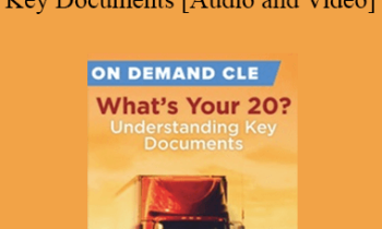 Trial Guides - What's Your 20? Understanding Key Documents