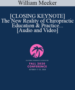 William Meeker - [CLOSING KEYNOTE] The New Reality of Chiropractic Education & Practice | Speaker: William Meeker DC