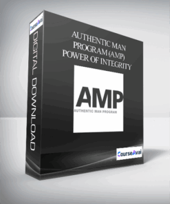 Authentic Man Program (AMP) – Power Of Integrity