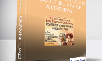 Awaken the Five Elements Through Belly Dance & Ceremony With Dondi Dahlin & Titanya Dahlin