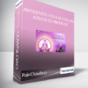 Awakening Your Kundalini Advanced Program With Raja Choudhury (7 Modules)