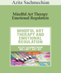 Azita Sachmechian - Mindful Art Therapy and Emotional Regulation