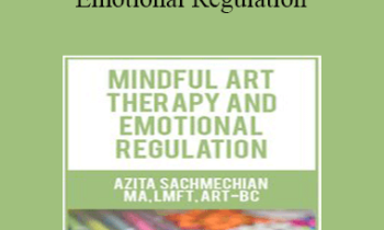 Azita Sachmechian - Mindful Art Therapy and Emotional Regulation