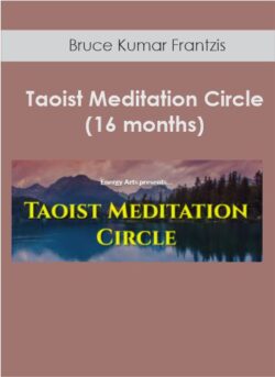 BKF - Bruce Kumar Frantzis - Taoist Meditation Circle (16 months)