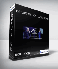 BOB PROCTOR – THE ART OF GOAL ACHIEVING