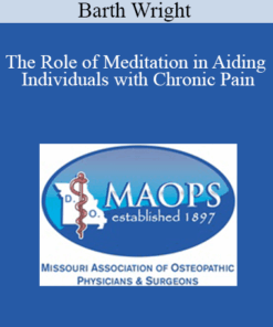Barth Wright - The Role of Meditation in Aiding Individuals with Chronic Pain
