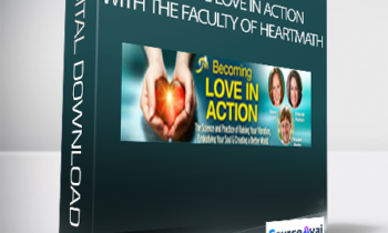 Becoming Love in Action with the faculty of HeartMath