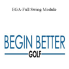 Begin Better Golf - EGA-Full Swing Module