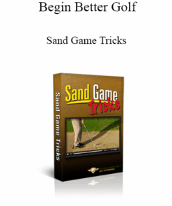 Begin Better Golf - Sand Game Tricks