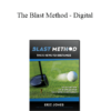 Begin Better Golf - The Blast Method - Digital