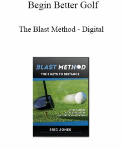 Begin Better Golf - The Blast Method - Digital