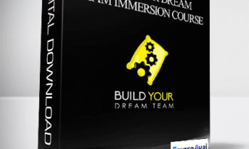 Ben Adkin - Build Your Dream Team Immersion Course