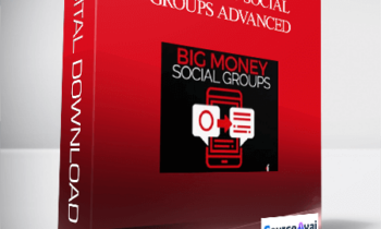 Ben Adkins - Big Money Social Groups Advanced