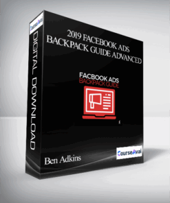 Ben Adkins – 2019 Facebook Ads Backpack Guide Advanced