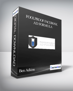 Ben Adkins – Foolproof Facebook Ad Formula