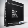 Ben Burns - The Show Your Work Bundle