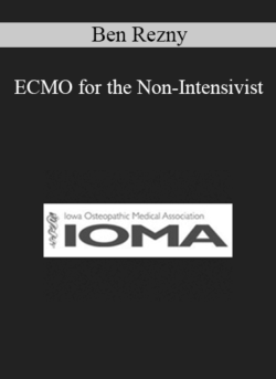 Ben Rezny - ECMO for the Non-Intensivist