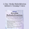 Benjamin White - 2-Day: Stroke Rehabilitation Intensive Training Course: Best Practices for Rapid Functional Gains and Improved Outcomes