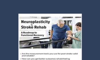 Benjamin White - Neuroplasticity and Stroke Rehab: A Roadmap to Functional Recovery