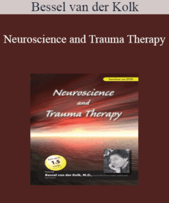 Bessel van der Kolk - Neuroscience and Trauma Therapy with Bessel A. van der Kolk