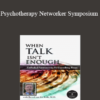 Bessel van der Kolk - Psychotherapy Networker Symposium: When Talk Isn’t Enough: Embodied Awareness in the Consulting Room with Bessel van der Kolk