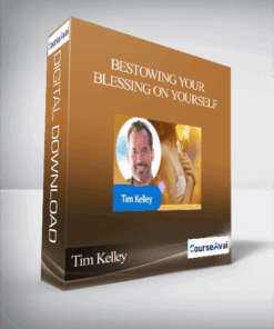 Tim Kelley - Bestowing Your Blessing on Yourself
