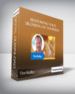 Tim Kelley - Bestowing Your Blessing on Yourself