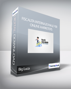 Big Luca - Fiscalita Internazionale per Online Marketers (Fiscalità Internazionale per Online Marketers di Big Luca)