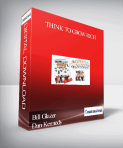Bill Glazer & Dan Kennedy – Think To Grow Rich