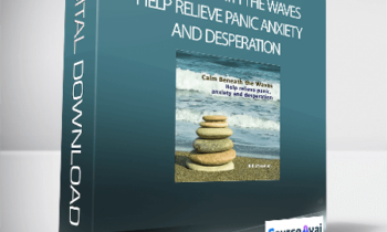 Bill O'Hanlon - Calm Beneath the Waves: Help relieve panic