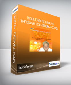 Bioenergetic Healing Through Your Energy Codes with Sue Morter
