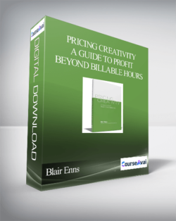 Blair Enns – Pricing Creativity – A Guide To Profit Beyond Billable Hours