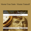 Bob Burg - Master Your Traits / Master Yourself