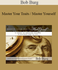 Bob Burg - Master Your Traits / Master Yourself