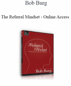 Bob Burg - The Referral Mindset - Online Access