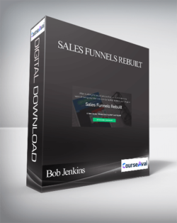 Bob Jenkins - Sales Funnels Rebuilt