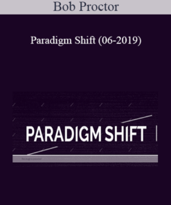 Bob Proctor - Paradigm Shift (06-2019)