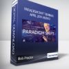 Bob Proctor - Paradigm Shift Seminar April 2019 (Audio)