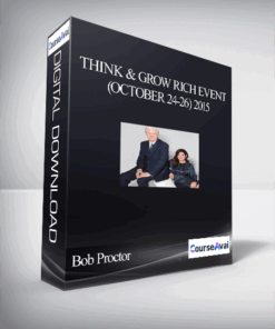 Bob Proctor – Think & Grow Rich Event (October 24-26) 2015