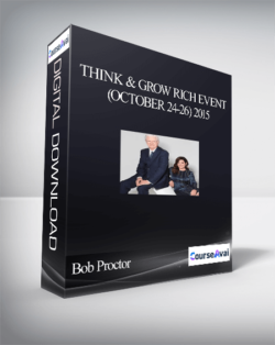 Bob Proctor – Think & Grow Rich Event (October 24-26) 2015