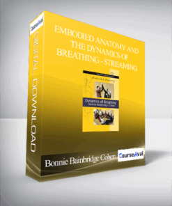 Bonnie Bainbridge Cohen - EMBODIED ANATOMY AND THE DYNAMICS OF BREATHING - STREAMING