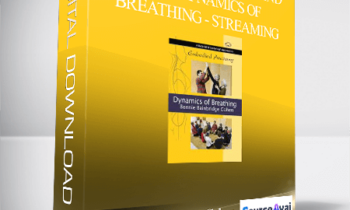 Bonnie Bainbridge Cohen - EMBODIED ANATOMY AND THE DYNAMICS OF BREATHING - STREAMING